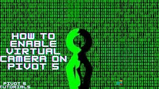 How To Enable Virtual Camera On Pivot 5 Net Worth