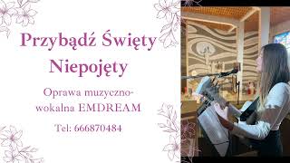„Przybądź Święty Niepojęty” Oprawa muzyczno-wokalna EMDREAM✨🩷