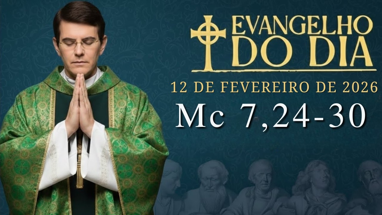 EVANGELHO DE HOJE - 12/2/2026 | Mc 7,24-30 | PADRE REGINALDO MANZOTTI