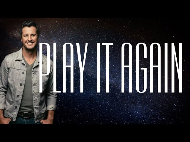 Luke Bryan Lyrics Tumblr Play It Again