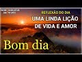 PALAVRA DO DIA/ Mensagem de Bom Dia / Uma Lição de Vida e Amor ! (Reflexão com Gilson Castilho)