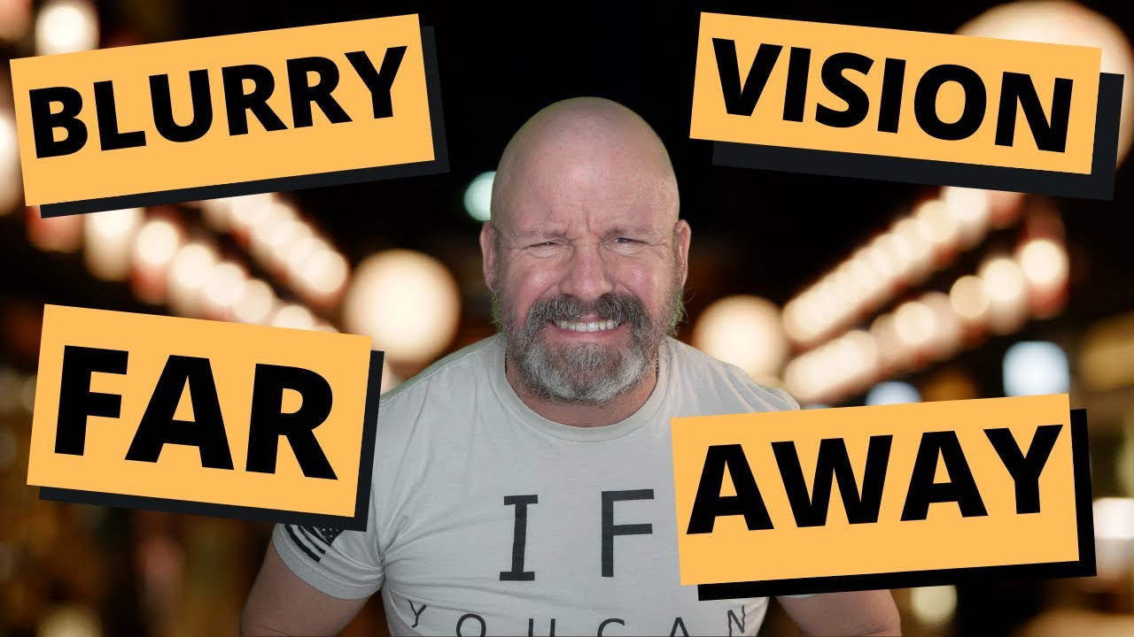 Blurry Vision Far Away YouTube