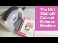 Reviewing the Stampin’ Up! Mini Stampin’ Cut and Emboss Machine.