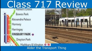 The 313 Downgrade: Class 717 Review- Palmers Green to Highbury and Islington