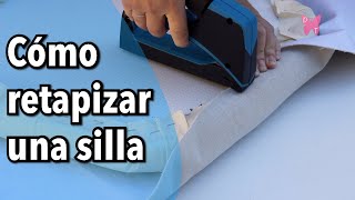 Cómo tapizar una silla