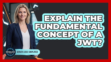 Explain The Fundamental Concept Of A JWT?
