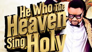 He Who The Heaven Sing Holy || Kay Wonder || Worship Encounter ||