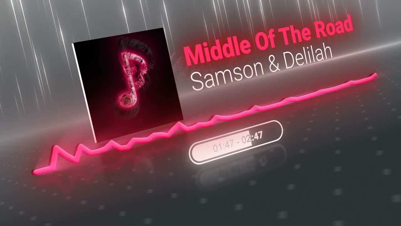 Middle Of The Road - Samson & Delilah