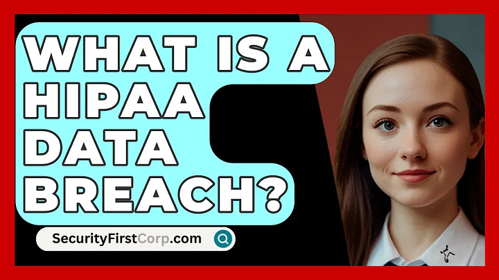 What Is A HIPAA Data Breach? - SecurityFirstCorp.com