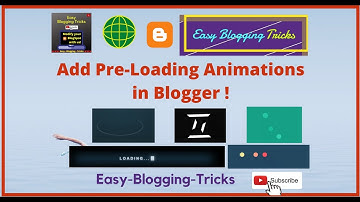 How to Add Pre-Loading Animations in Blogger? Help Video for Bloggers to Add PRE-LOADING Animations!