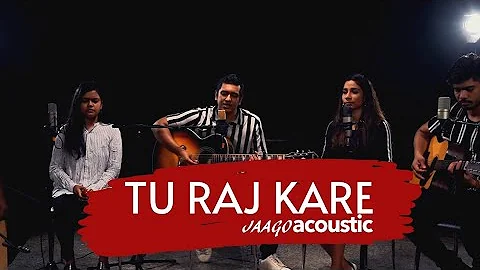 Tu Raj Kare - JAAGOACOUSTIC [ OFFICIAL MUSIC VIDEO...