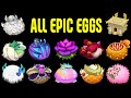 All epic monsters eggs 43 my singing monsters