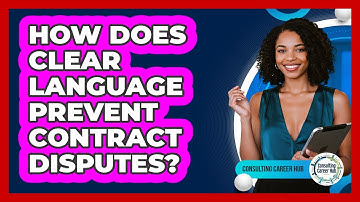How Does Clear Language Prevent Contract Disputes?