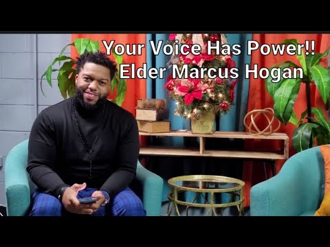 rent faktisk Interconnect gå på indkøb Your Voice Has Power" ~ Elder Marcus Hogan ~ - YouTube