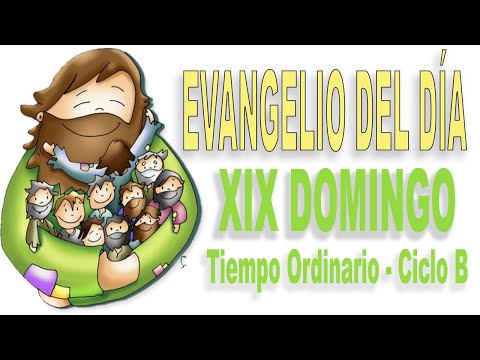 【19】 DOMINGO XIX del Tiempo Ordinaria | Ciclo B 🔥 Evangelio del Día 8 de AGOSTO