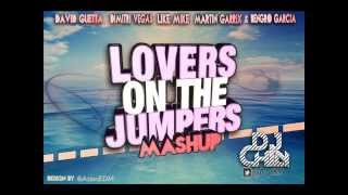 Guetta Dimitri Vegas  Garrix Like Mike & Bengro Garcia - Lovers On The Jumpers(Dj Chily Mashup)