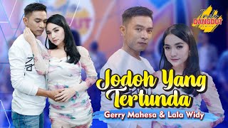 Gerry Mahesa ft. Lala Widy - Jodoh Yang Tertunda