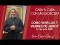 CARA A CARA CON UN EXORCISTA | CAPITULO 8 | COMO VIVIR LOS 7 VIERNES DE JERICÓ | P DORIAM ROCHA