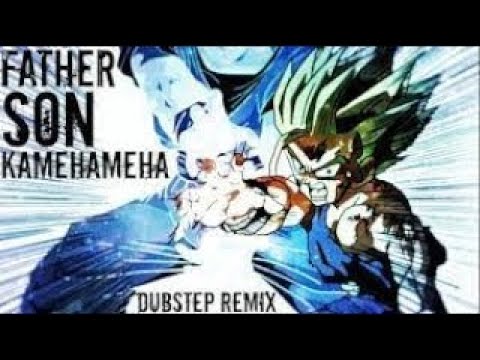 Tonton Father Son Kamehameha Dubstep Remix [LEZBEEPIC REUPLOAD] di YouTube