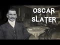 The Shocking & Disturbing Case of Oscar Slater
