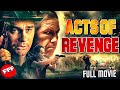 Acts of revenge  full police action movie