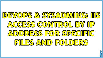 DevOps & SysAdmins: IIS access control by IP address for specific files and folders