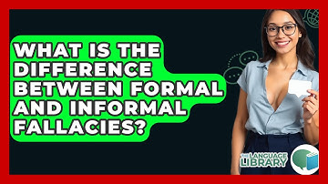What Is The Difference Between Formal And Informal Fallacies? - The Language Library