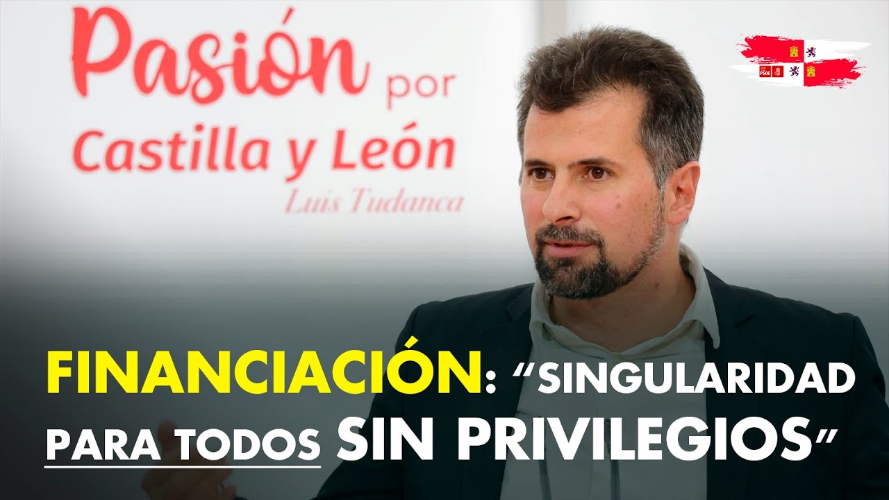 Financiación: el PSOE de Castilla y León defiende la singularidad para ...