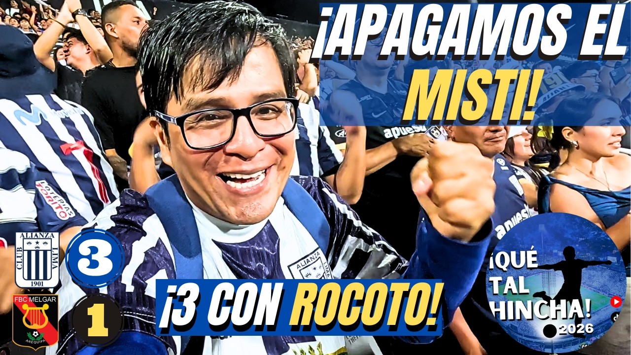 ¡MISTI DORMIDO! Alianza Lima vs. Melgar 3-1 (2026)
