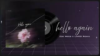 Zoe Wees - Hello Again (LNRS Remix) Zoe Wees - Hello Again (LNRS Remix)