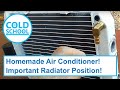 Homemade Air Conditioner: Important Radiator Position!