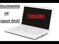 (TOSHIBA PC) İNCELEMESİ VE OYUN TESTİ