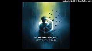 ReOrder Feat Miss Geist - Left In The Rain (Extended Mix) Reverie Sounds