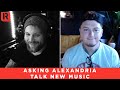 Asking Alexandria Talk 'Alone Again' & 'See What's On The Inside' - News