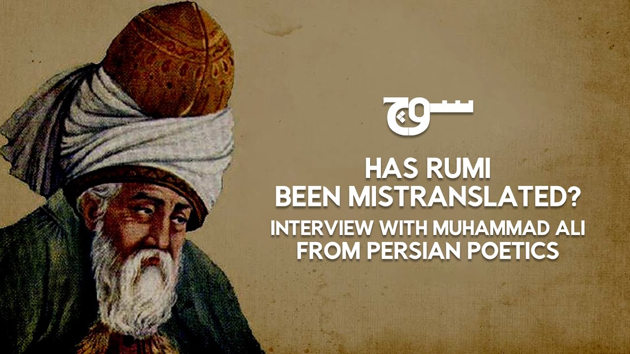 Has Rumi been mistranslated? Interview with Muhammad Ali from Persian ...