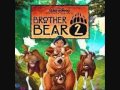Brother Bear 2 Welcome To This Day By Melissa Etheridge 