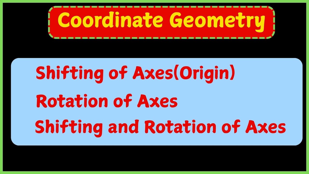 Transformation of Axes(2D) | Shifting of Axes(Origin)|Rotation of Axes | Shifting n Rotation of Axes