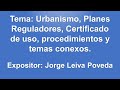 Urbanismo, Plan Regulador, Certificado de uso, procedimientos y temas conexos. Jorge Leiva Poveda