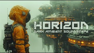 Horizon  Dark Ambient Music | Blade Runner | Cyberpunk 2077 | Dystopian Soundscape | Escape