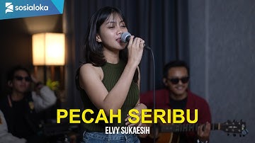 PECAH SERIBU - ELVY SUKAESIH ( SASA TASIA COVER FT 3 PRIA TAMPAN )