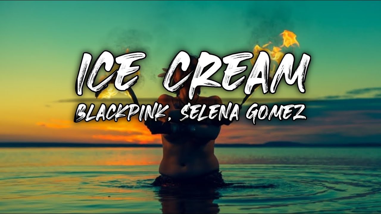 BLACKPINK ICECREAM SONG LYRICS (With Salena Gomez) Easy lyrics