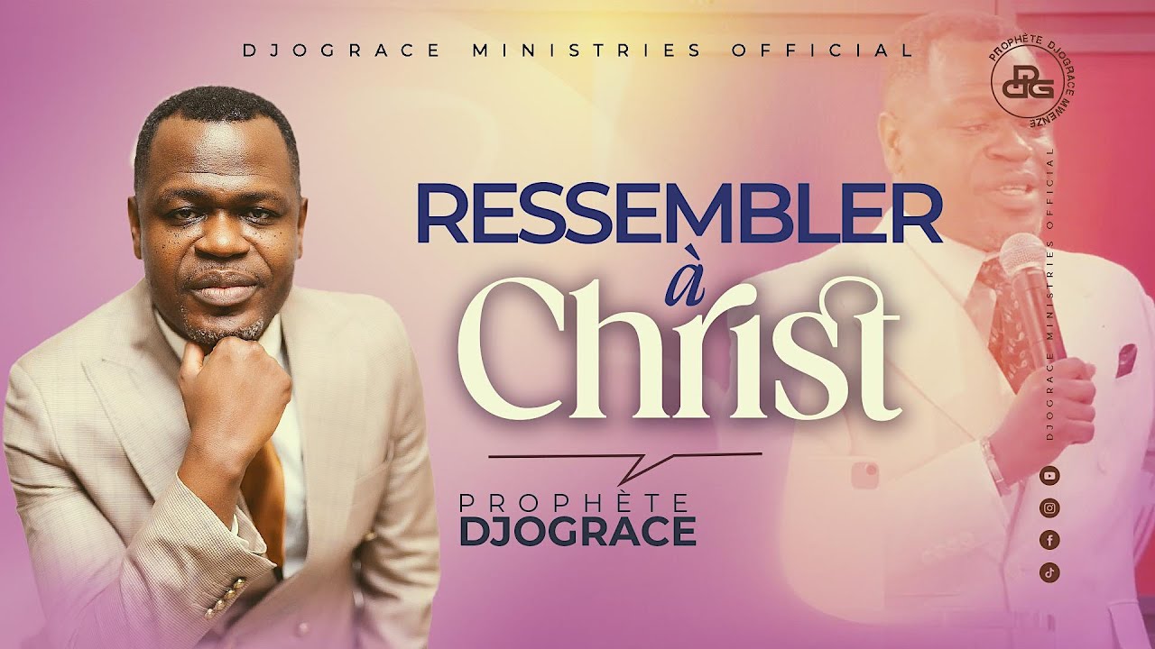 RESSEMBLER À CHRIST - Prophète Djogrâce MWENZE