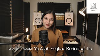 Ya Allah Engkau Kerinduanku | Lidia Franjen Cover from Worship Room