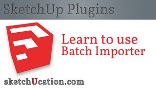 SketchUp Plugin Tutorial | TIG's Batch Importer