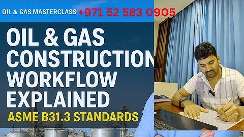 Oil & Gas Construction Workflow Explained, ASME B31.3 Standards #joinMasterClass #oilandgas #Piping 