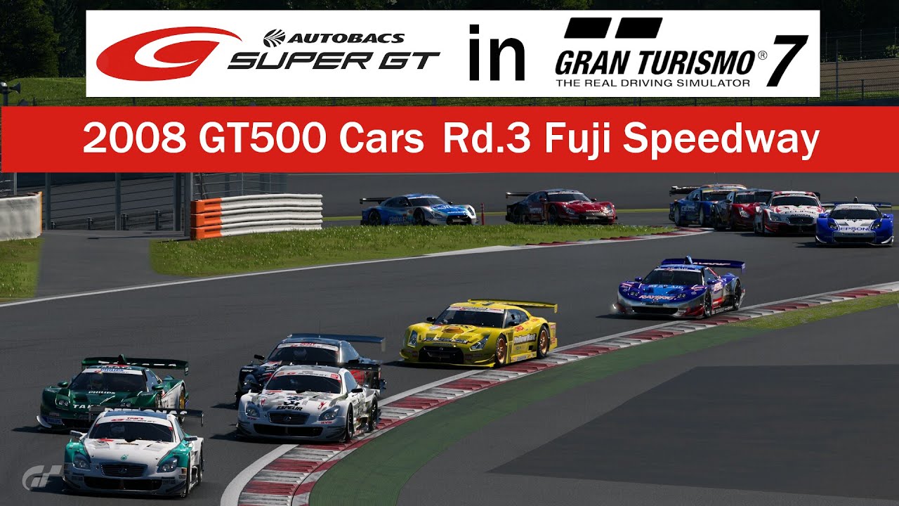 【GT7】SUPERGT 2008 GT500 Rd.3 Fuji Speedway YouTube