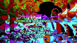 Prince & The Revolution   Kiss  Marciano  Dj Maik twx remix 2021