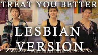 Video thumbnail of "Treat You Better - LESBIAN VERSION - Shawn Mendes cover"