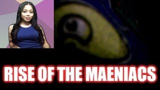For Missesmae - Rise Of The Maeniacs