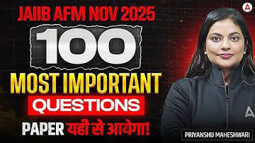 JAIIB AFM Most Important Questions | JAIIB AFM 2025 | JAIIB AFM 100 Questions | JAIIB AFM NOV 2025